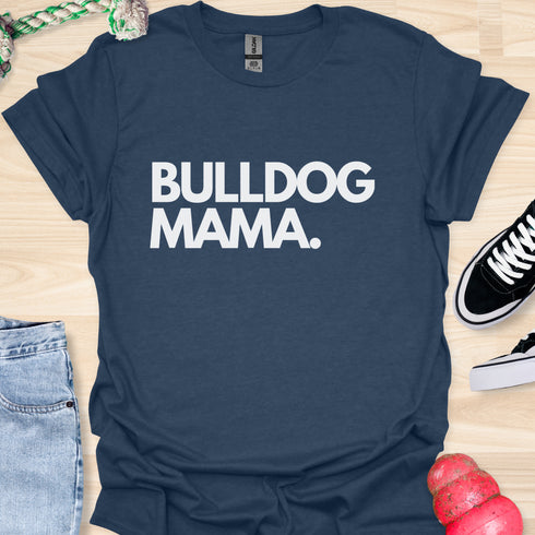 Bulldog Mama - V1 - Bold T-Shirt